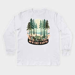 May The Forest Be With You Kids Long Sleeve T-Shirt